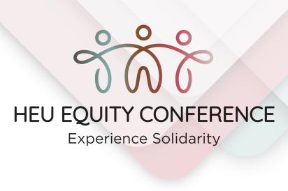 HEU Equity Conference: Experience Solidarity