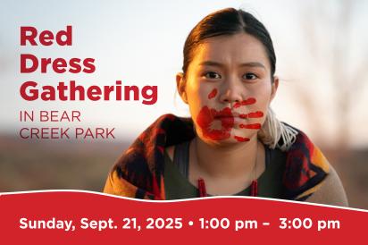 Red Dress Gathering in Bear Creek Park; Sunday, September 21, 2025 - 1:00-3:00 pm (Image of a woman with a red hand painted over her mouth